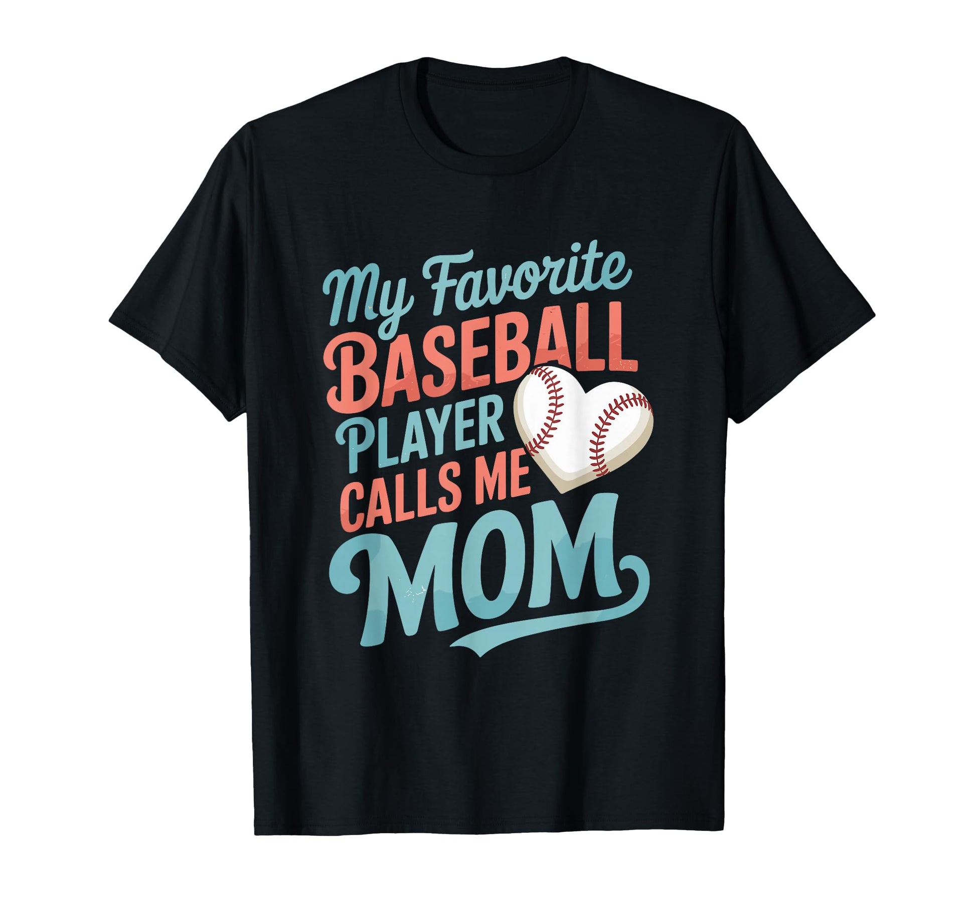 Baseball Mom My Favorite Baseball T-Shirt - Streetwear Style Men Women - T-Shirt, Sweatshirt, Hoodie