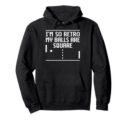 Im So My Balls Are Square Gamer 8 Bit Hoodie - Unique Graphic Men Women - T-Shirt, Sweatshirt, Hoodie