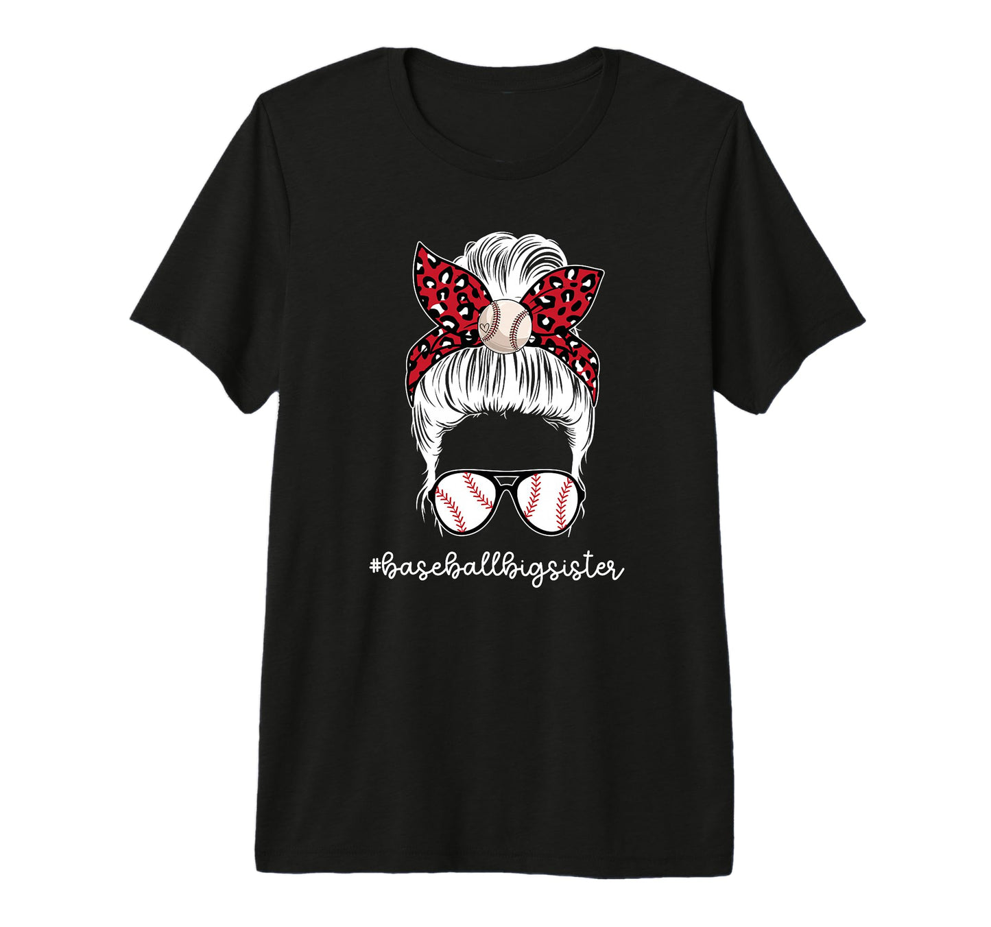 Baseball Big Sister Messy Bun T-Shirt - Fun Novelty Design Men Women - T-Shirt, Sweatshirt, Hoodie
