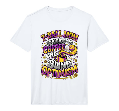Mens T Ball Mom Coffee Blind Optimism T-Shirt - Minimalist Print Men Women - T-Shirt, Sweatshirt, Hoodie