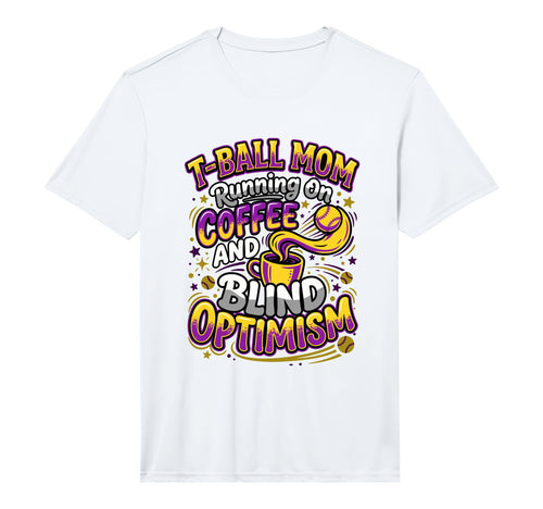 Mens T Ball Mom Coffee Blind Optimism T-Shirt - Minimalist Print Men Women - T-Shirt, Sweatshirt, Hoodie