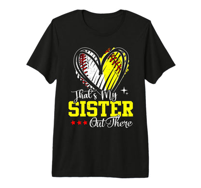 Thats My Sister Out There Baseball T-Shirt - Unique Graphic Men Women - T-Shirt, Sweatshirt, Hoodie