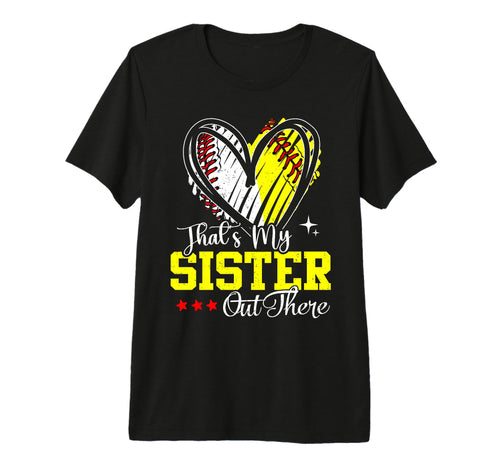Thats My Sister Out There Baseball T-Shirt - Unique Graphic Men Women - T-Shirt, Sweatshirt, Hoodie