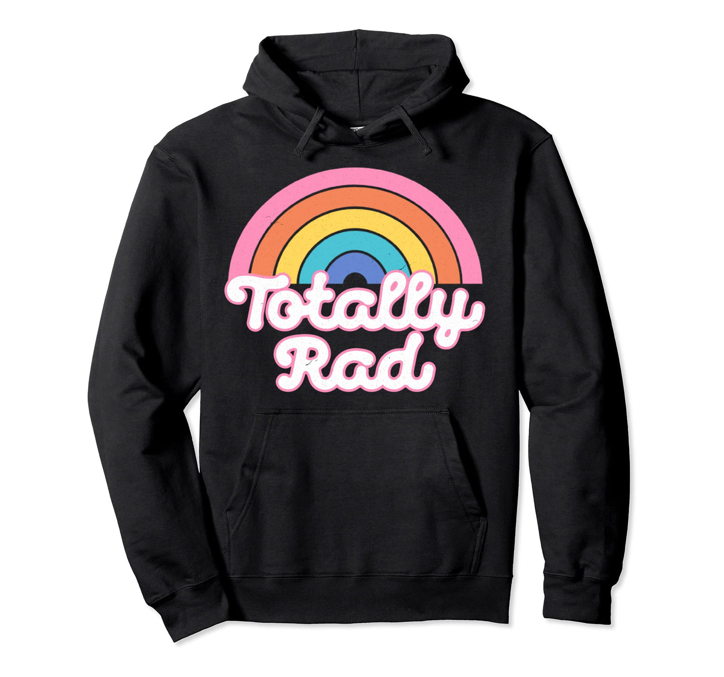 Totally Rad Rainbow 80S 90S Funny Hoodie - Aesthetic Graphic for Adults - T-Shirt, Sweatshirt, Hoodie