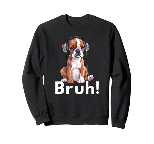 Funny Gamer Dog Bruh Meme Best Boxer Sweatshirt - Unique Graphic Unisex - T-Shirt, Sweatshirt, Hoodie