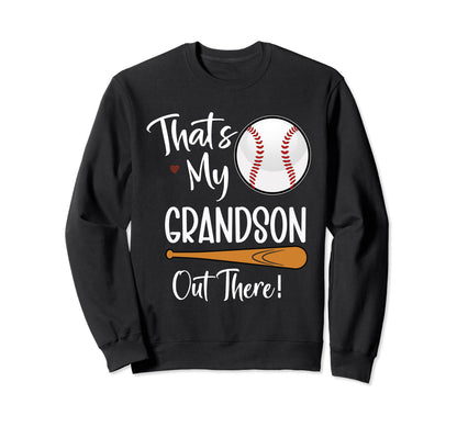 Thats My Grandson Out There Funny Sweatshirt - Graphic Print Unisex - T-Shirt, Sweatshirt, Hoodie