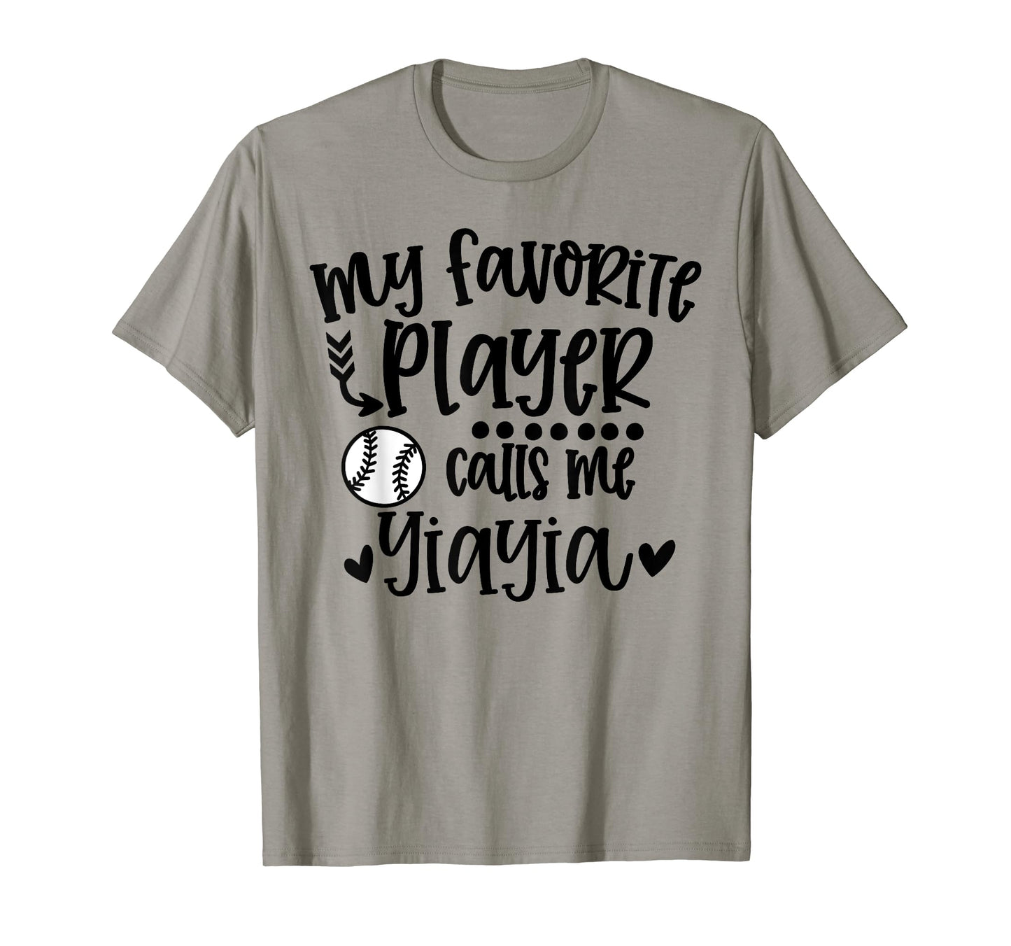 My Favorite Baseball Player Calls Me Yiayia T-Shirt - Graphic Print Unisex - T-Shirt, Sweatshirt, Hoodie
