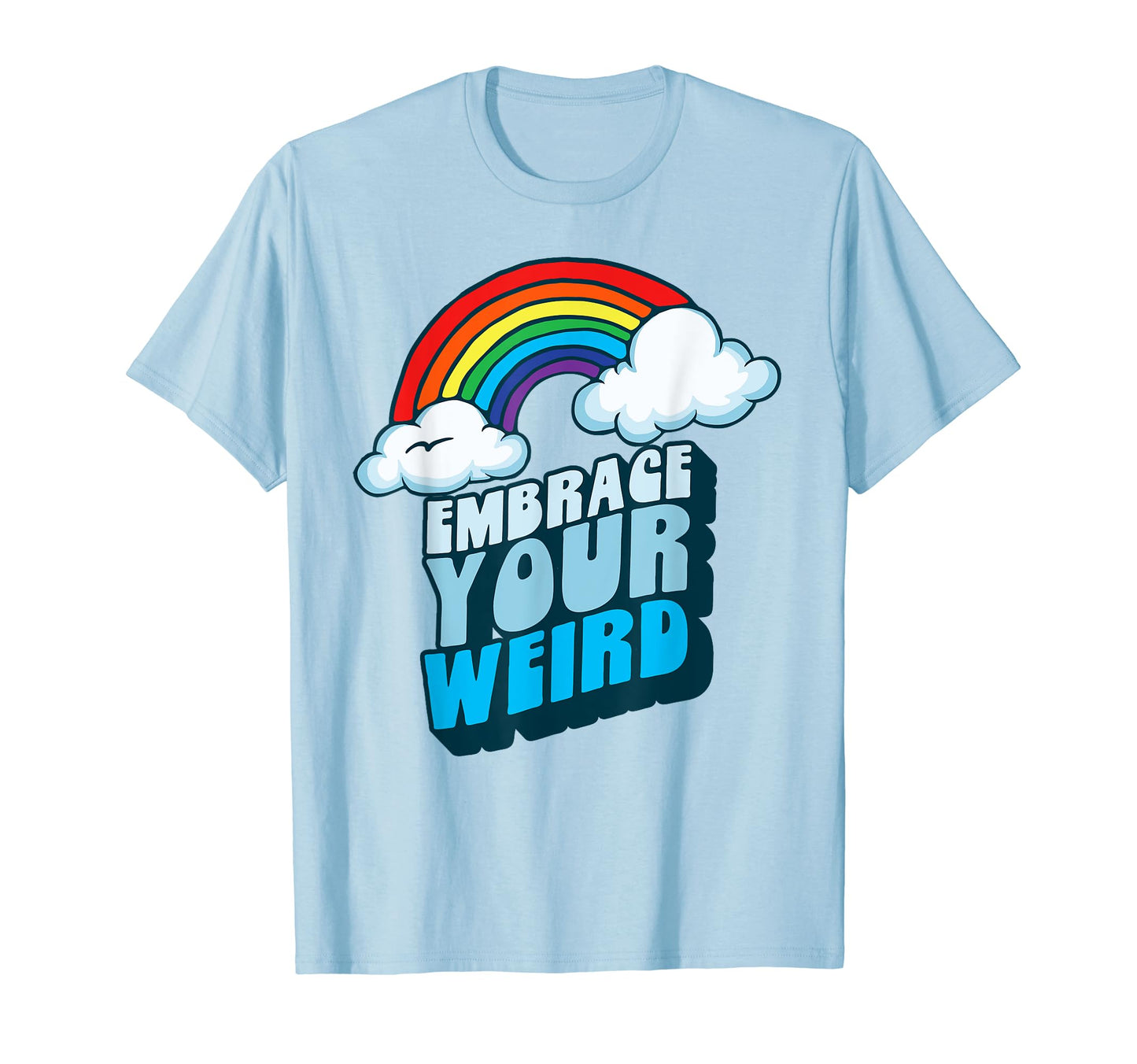 Embrace Your Weird Fun Funny 80S T-Shirt - Casual Everyday Wear for Adults - T-Shirt, Sweatshirt, Hoodie