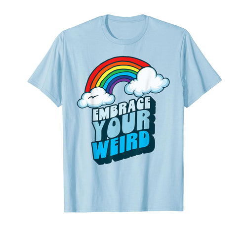 Embrace Your Weird Fun Funny 80S T-Shirt - Casual Everyday Wear for Adults - T-Shirt, Sweatshirt, Hoodie