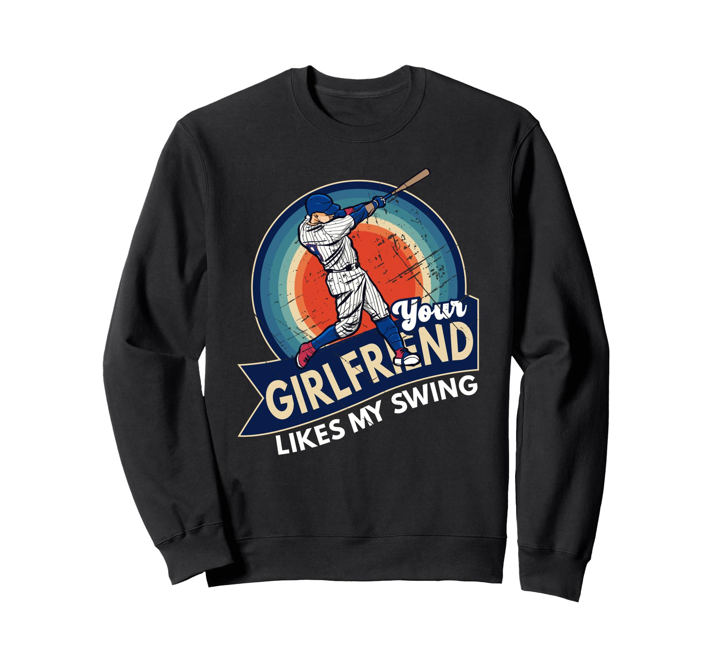 Baseball Fans Your Girlfriend Sweatshirt - Novelty Apparel for Adults - T-Shirt, Sweatshirt, Hoodie