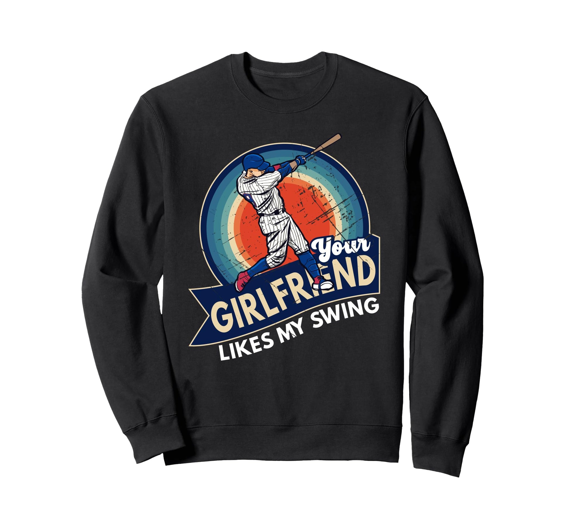 Baseball Fans Your Girlfriend Sweatshirt - Novelty Apparel for Adults - T-Shirt, Sweatshirt, Hoodie