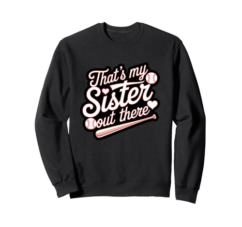Thats My Sister Out There Sweatshirt - Aesthetic Graphic for Adults - T-Shirt, Sweatshirt, Hoodie