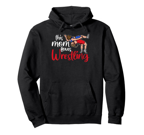 This Mom Loves Wrestling Game Day Sports Hoodie - Custom Art Print Unisex - T-Shirt, Sweatshirt, Hoodie
