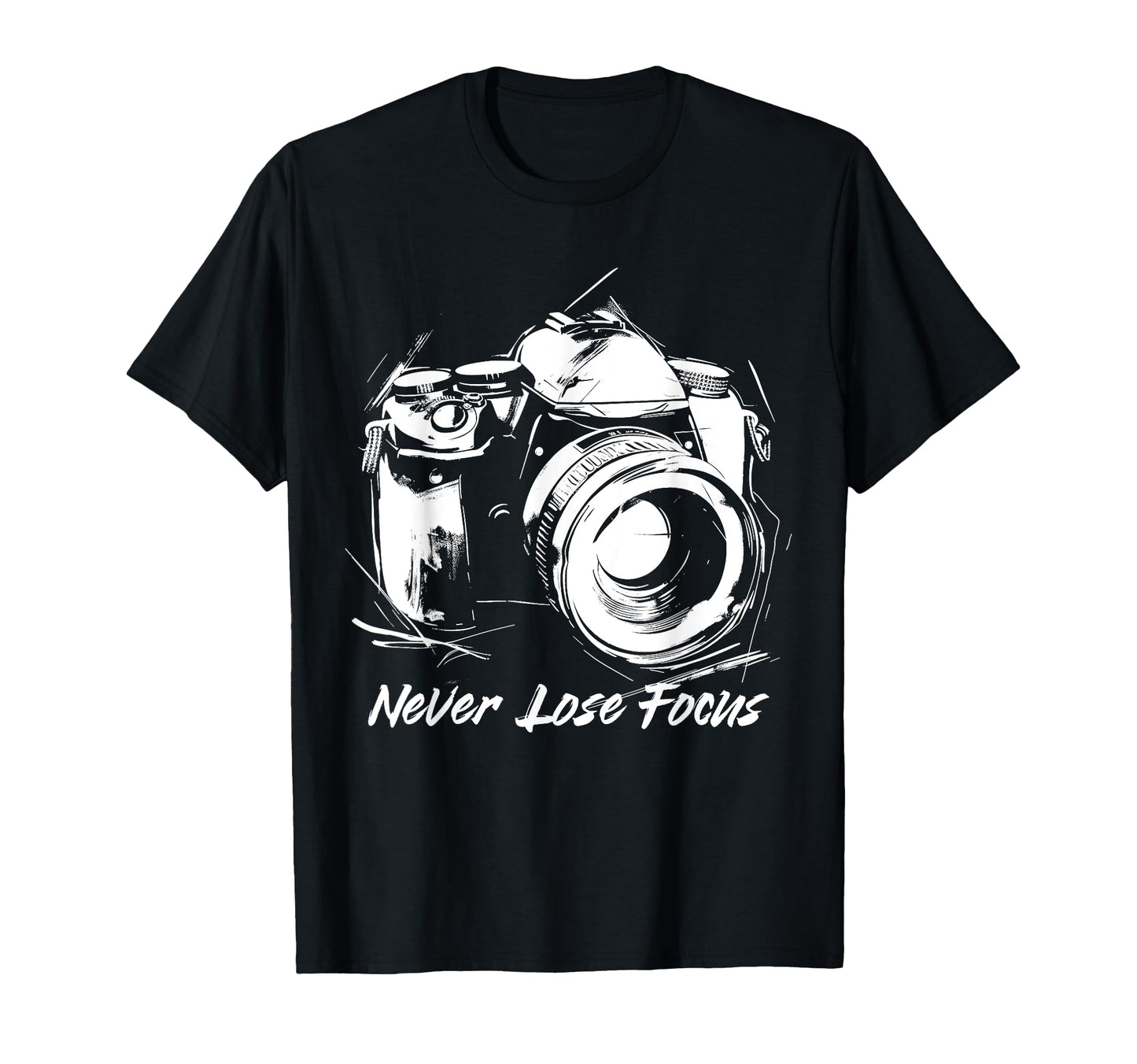 Photographer Never Lose Focus Camera T-Shirt - Minimalist Print Men Women - T-Shirt, Sweatshirt, Hoodie