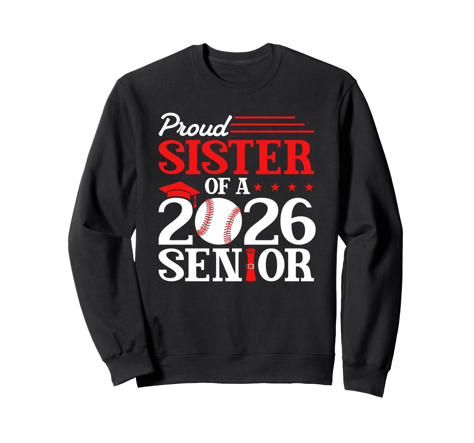 Proud Sister 2026 Senior Baseball Sweatshirt - Unique Graphic Men Women - T-Shirt, Sweatshirt, Hoodie
