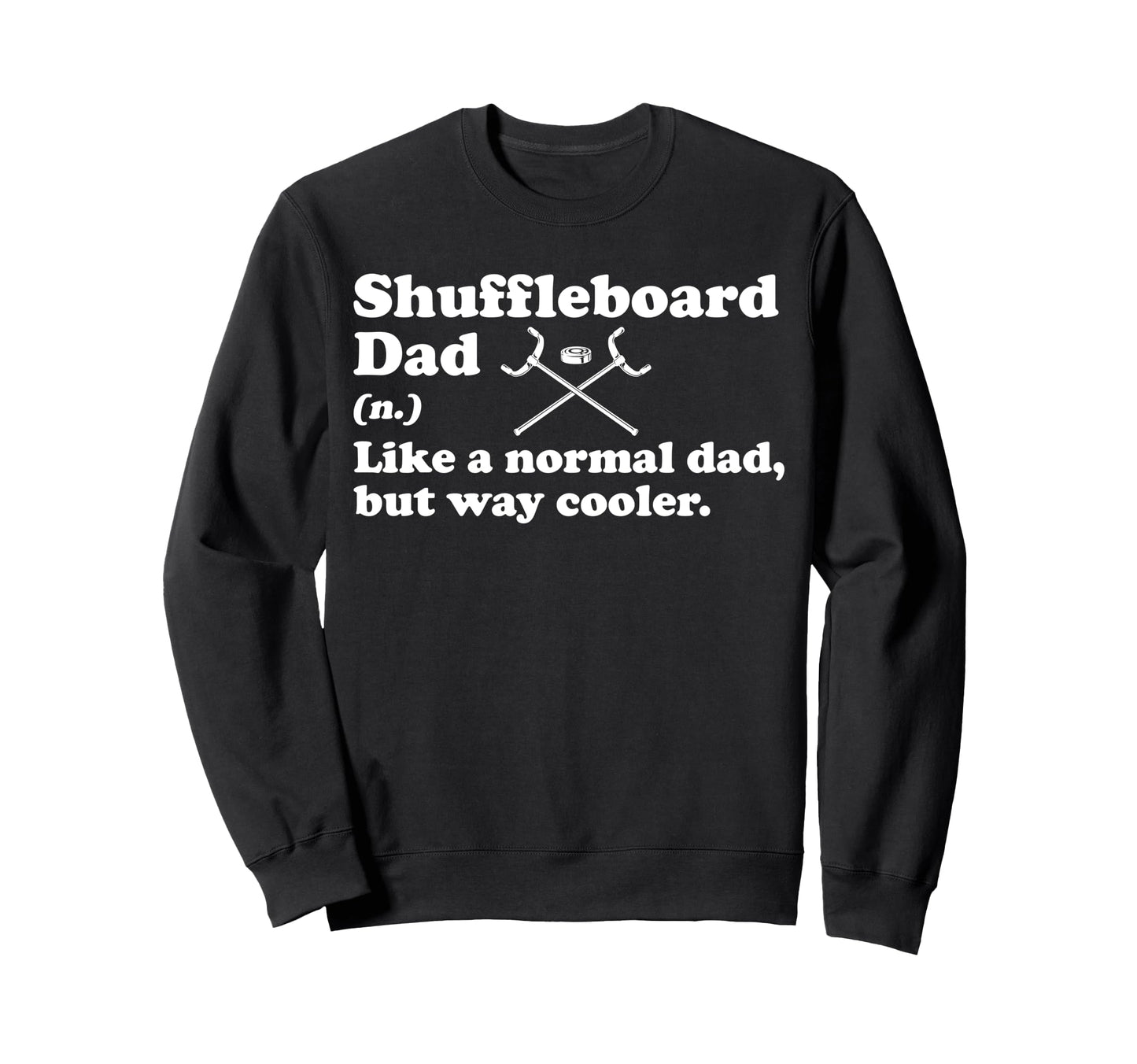 Shuffleboard Dad Definition Fathers Sweatshirt - Unique Graphic for Adults - T-Shirt, Sweatshirt, Hoodie