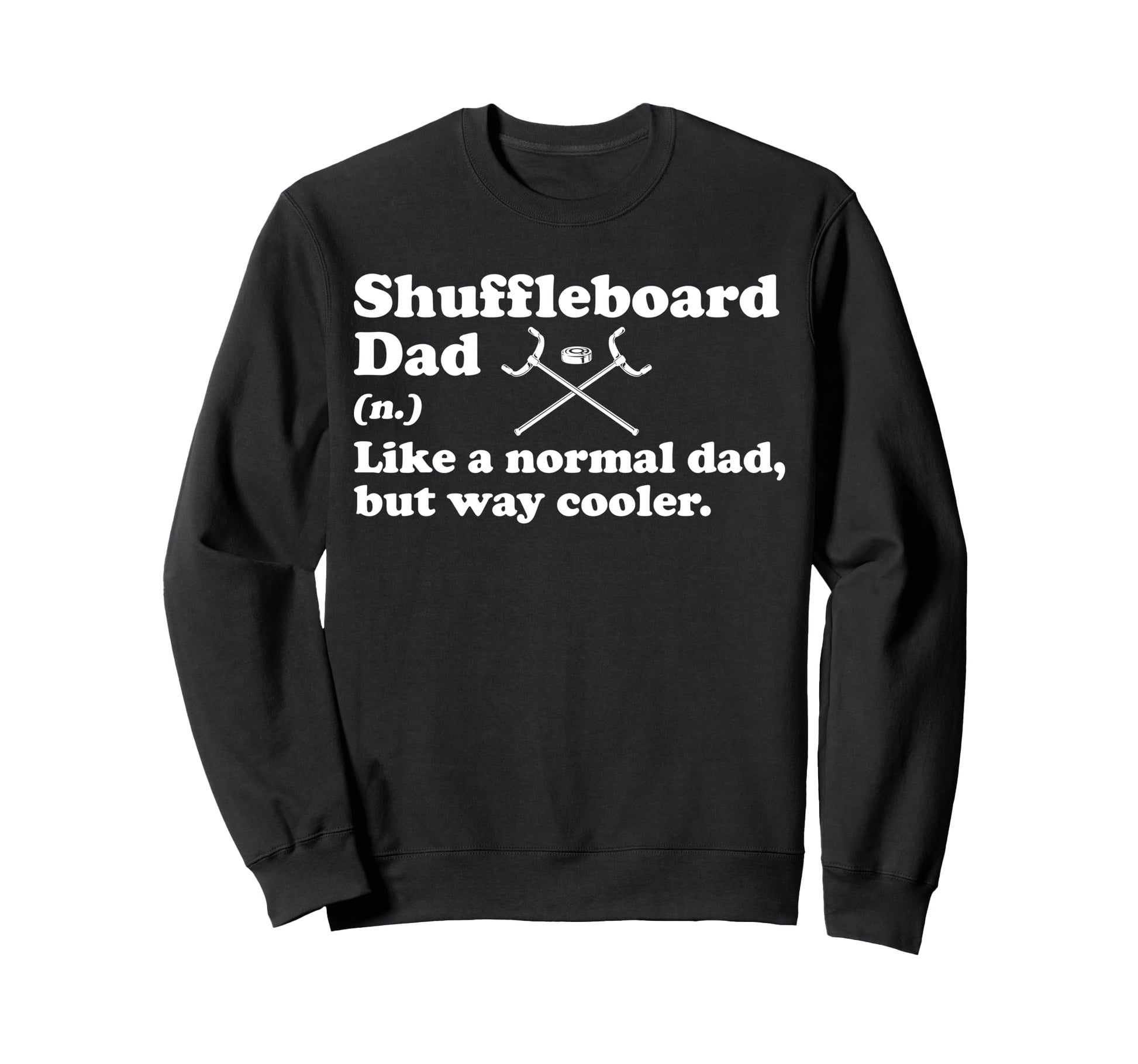 Shuffleboard Dad Definition Fathers Sweatshirt - Unique Graphic for Adults - T-Shirt, Sweatshirt, Hoodie