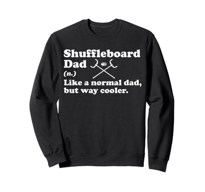 Shuffleboard Dad Definition Fathers Sweatshirt - Unique Graphic for Adults - T-Shirt, Sweatshirt, Hoodie