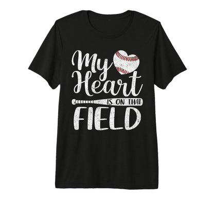 My Heart Is That Field Baseball T-Shirt - Graphic Print for Adults - T-Shirt, Sweatshirt, Hoodie
