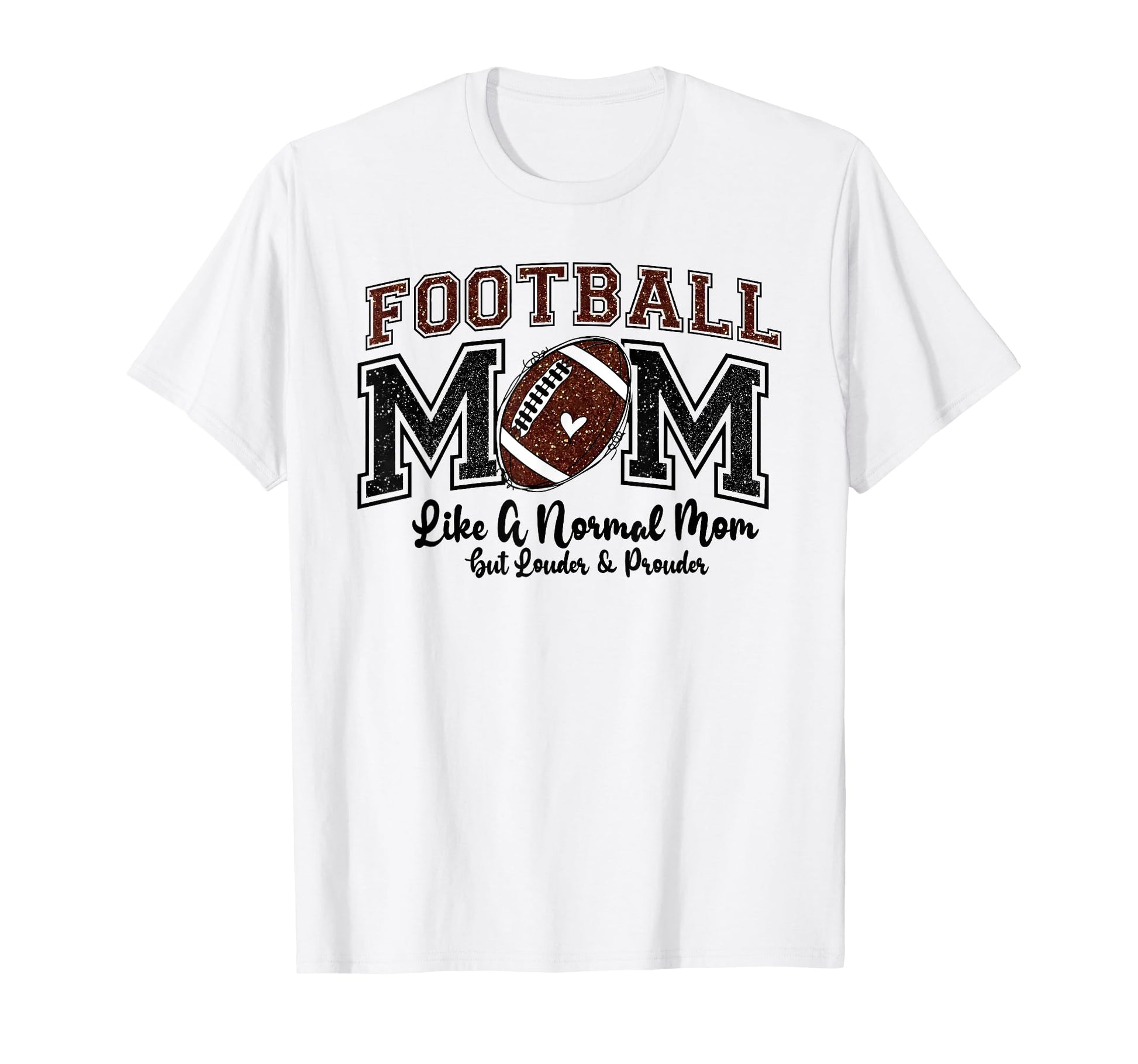 Football Mom Like Normal Louder T-Shirt - Aesthetic Graphic Men Women - T-Shirt, Sweatshirt, Hoodie