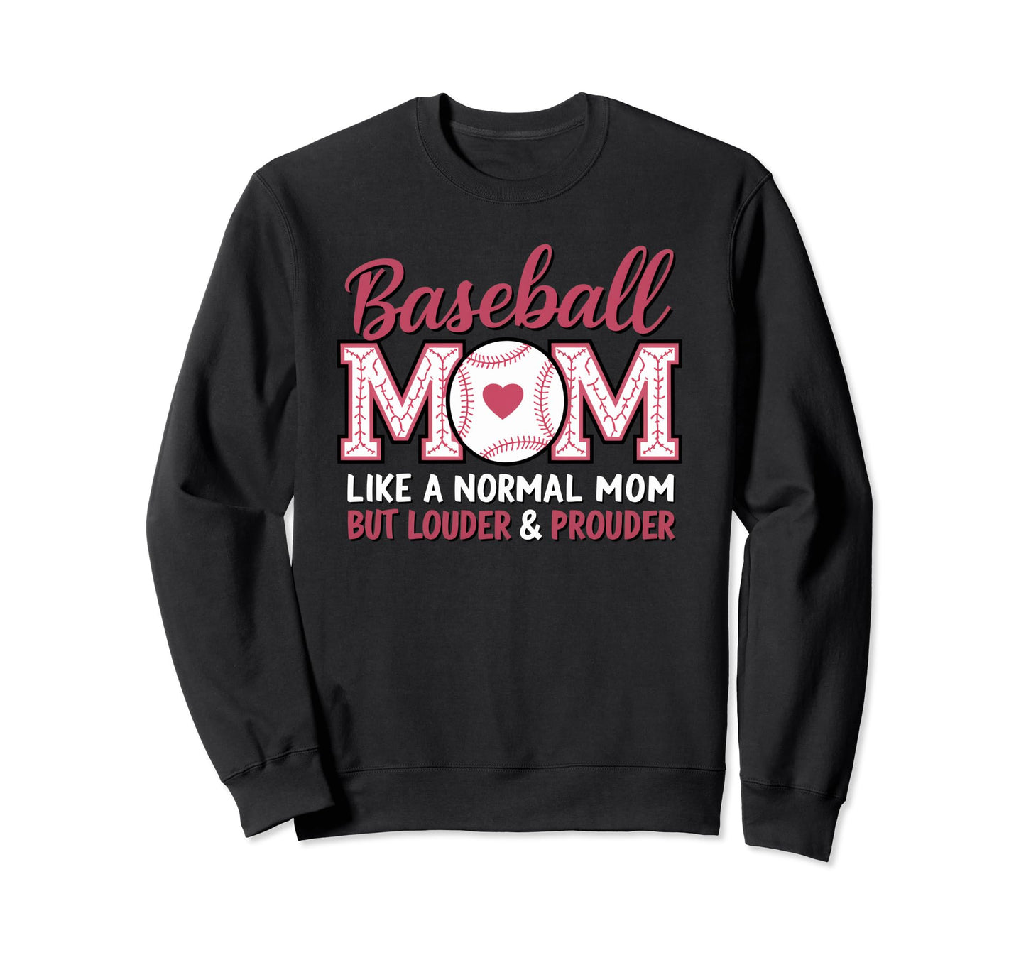 Baseball Mom Like Normal Mom But Sweatshirt - Casual Everyday Wear Unisex - T-Shirt, Sweatshirt, Hoodie