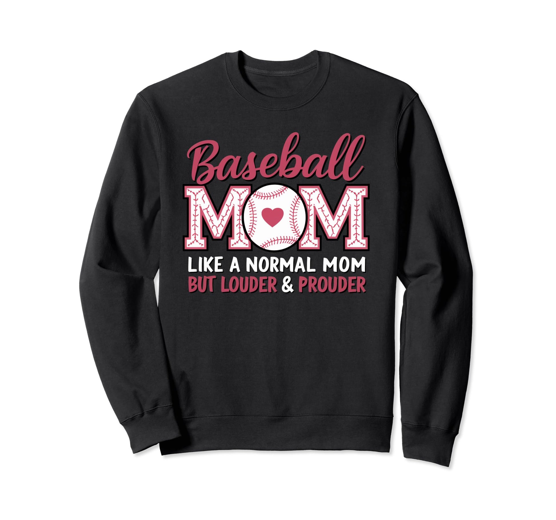 Baseball Mom Like Normal Mom But Sweatshirt - Casual Everyday Wear Unisex - T-Shirt, Sweatshirt, Hoodie