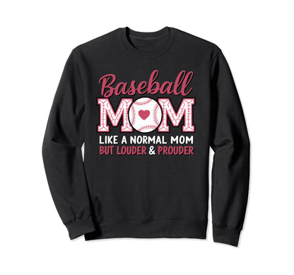 Baseball Mom Like Normal Mom But Sweatshirt - Casual Everyday Wear Unisex - T-Shirt, Sweatshirt, Hoodie