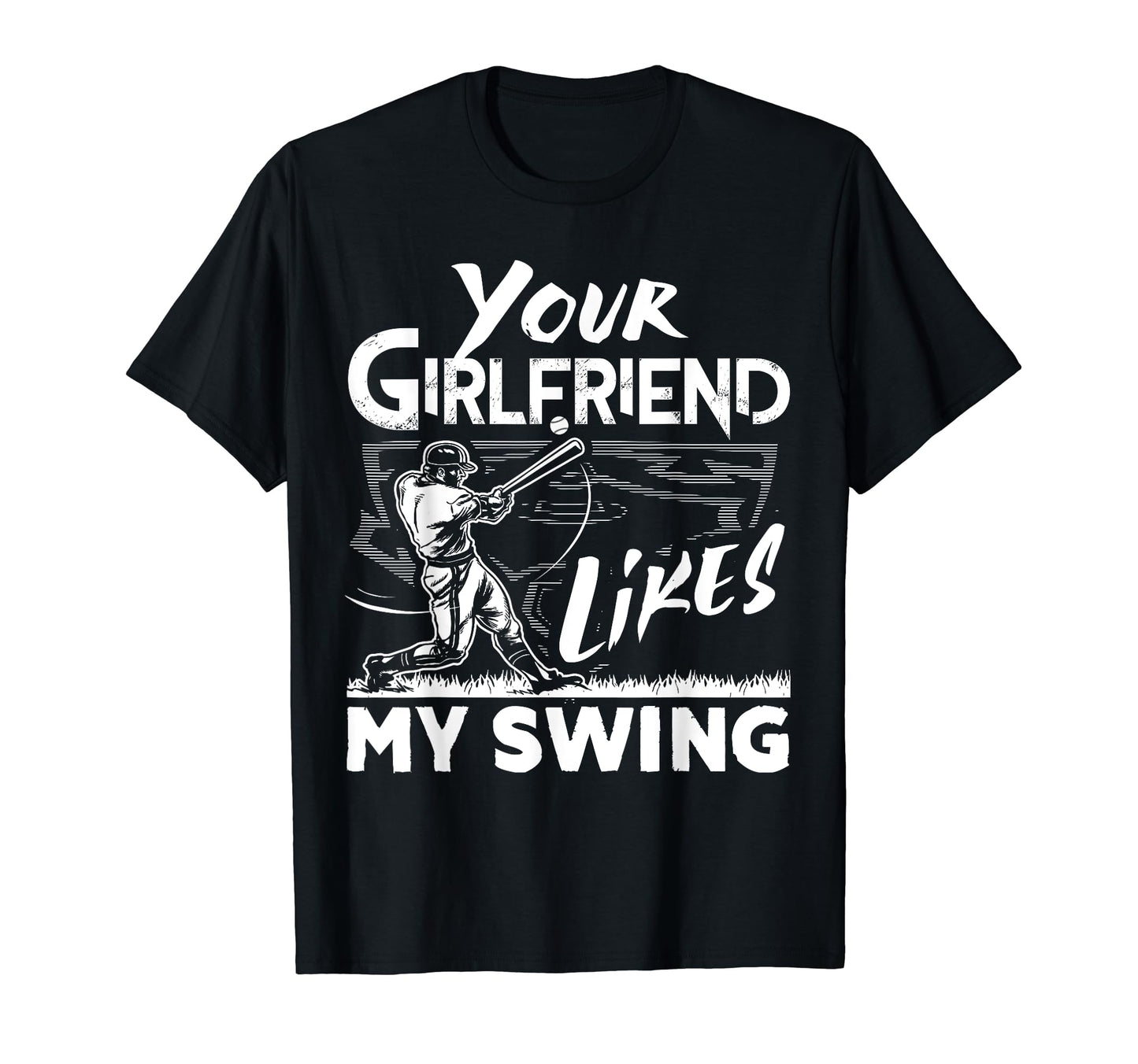 Your Girlfriend Likes My Swing Funny T-Shirt - Minimalist Print for Adults - T-Shirt, Sweatshirt, Hoodie