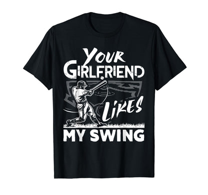 Your Girlfriend Likes My Swing Funny T-Shirt - Minimalist Print for Adults - T-Shirt, Sweatshirt, Hoodie