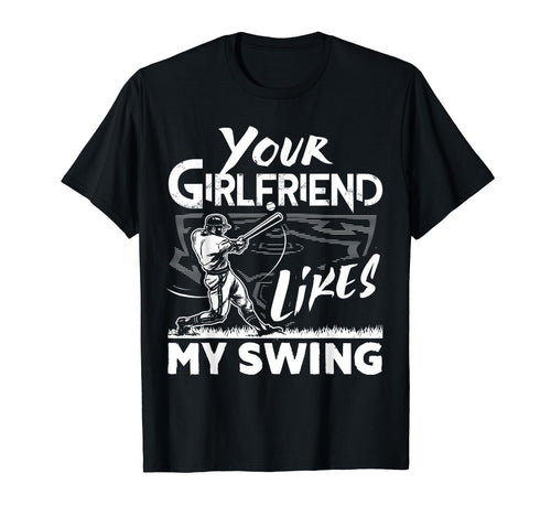 Your Girlfriend Likes My Swing Funny T-Shirt - Minimalist Print for Adults - T-Shirt, Sweatshirt, Hoodie