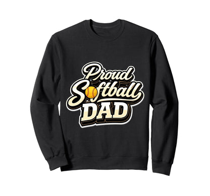 Proud Softball Dad Father Daughter Sweatshirt - Fun Novelty Design Unisex - T-Shirt, Sweatshirt, Hoodie