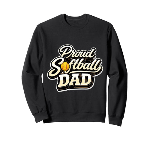 Proud Softball Dad Father Daughter Sweatshirt - Fun Novelty Design Unisex - T-Shirt, Sweatshirt, Hoodie