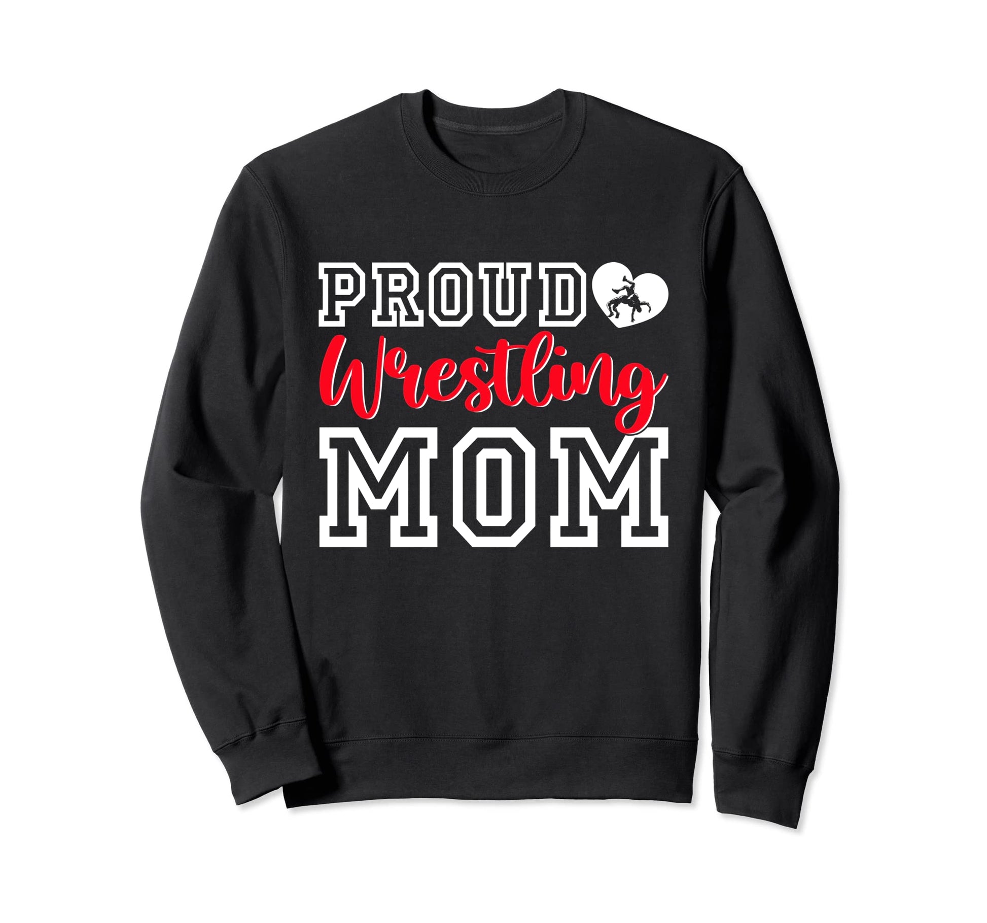 Proud Wrestling Mom Mothers Sweatshirt - Casual Everyday Wear for Adults - T-Shirt, Sweatshirt, Hoodie