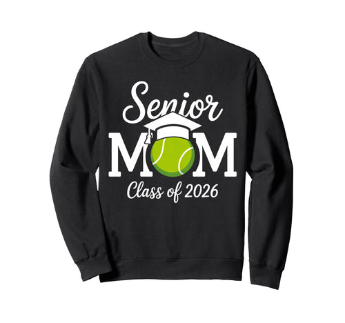 Senior Mom Tennis Class 2026 Sweatshirt - Unique Graphic Men Women - T-Shirt, Sweatshirt, Hoodie