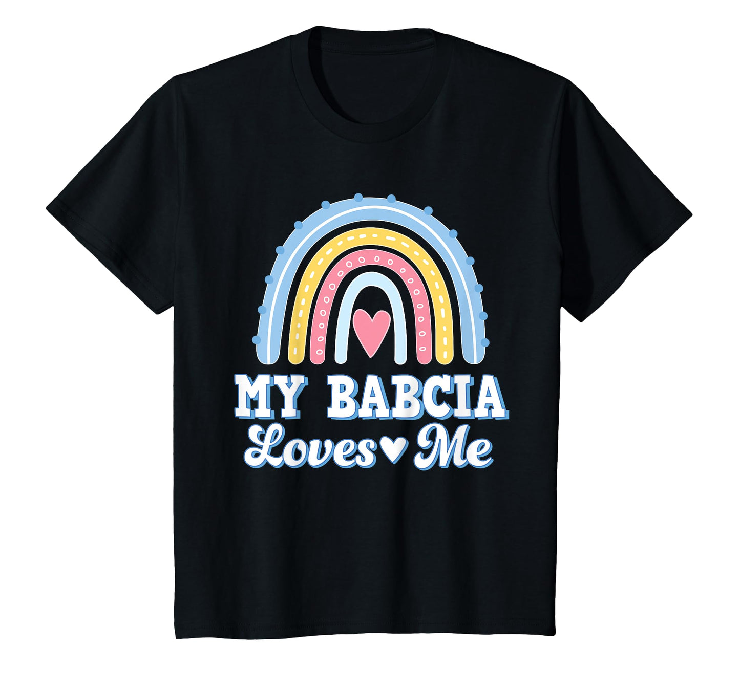 My Babcia Loves Me Rainbow Grandchild T-Shirt - Minimalist Print for Adults - T-Shirt, Sweatshirt, Hoodie