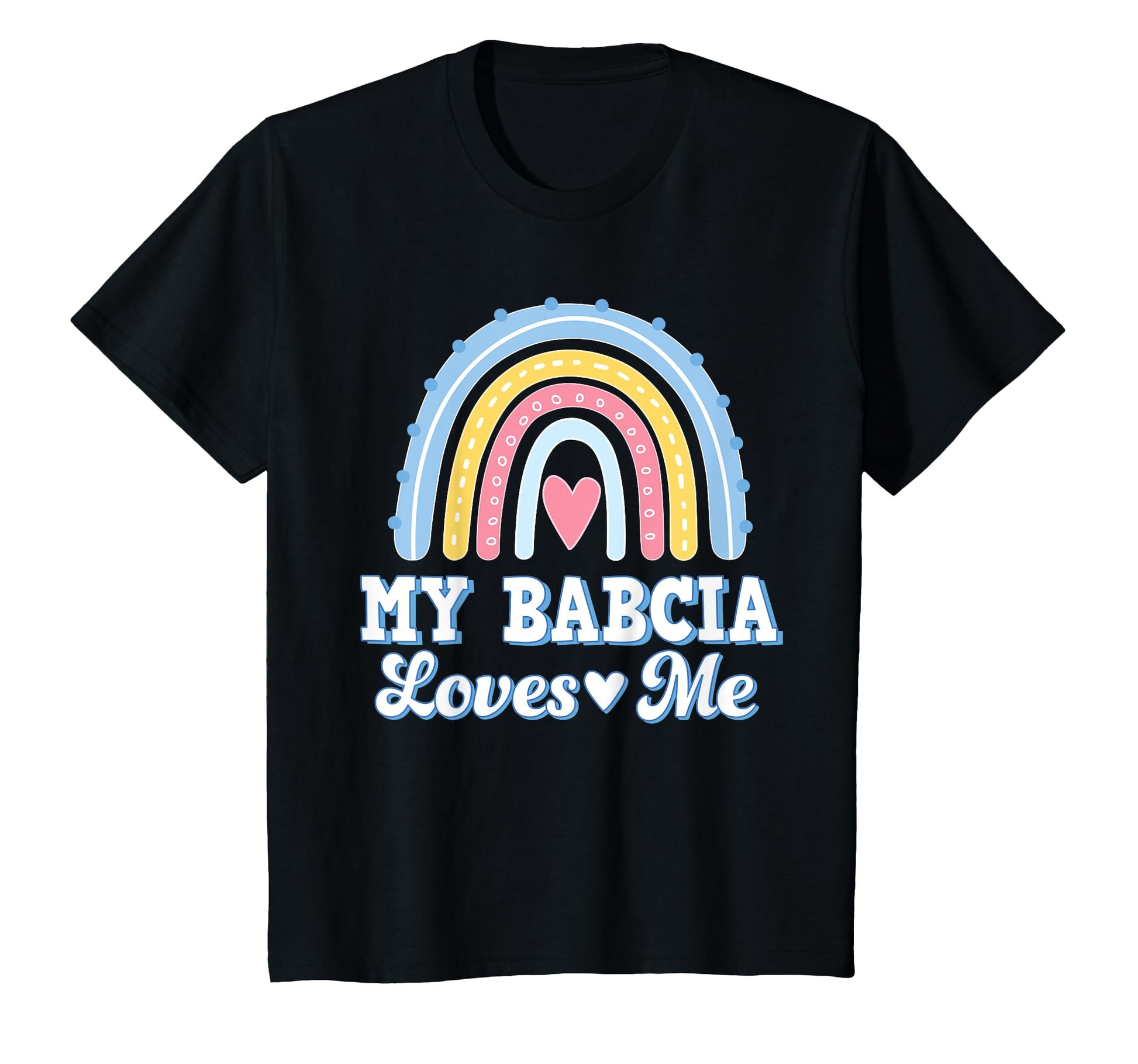 My Babcia Loves Me Rainbow Grandchild T-Shirt - Minimalist Print for Adults - T-Shirt, Sweatshirt, Hoodie