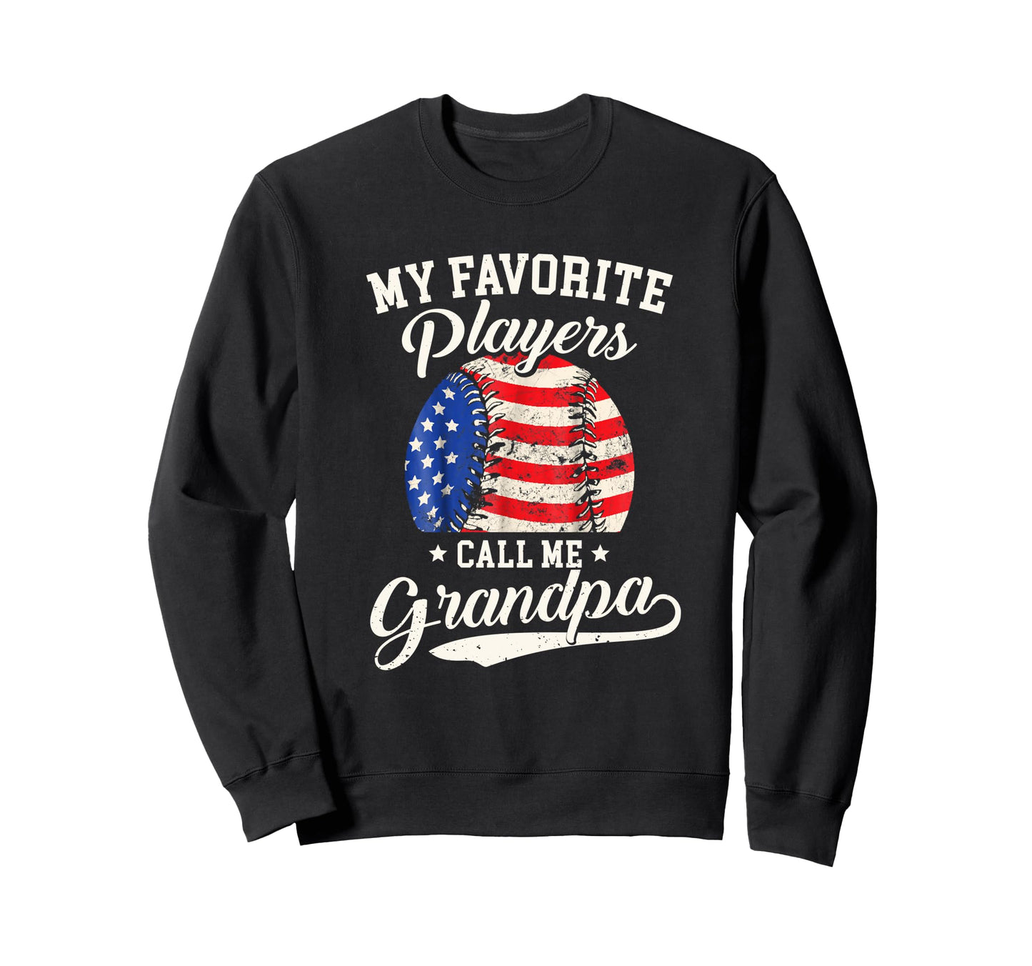 My Favorite Baseball Players Call Me Sweatshirt - Trendy Graphic Unisex - T-Shirt, Sweatshirt, Hoodie