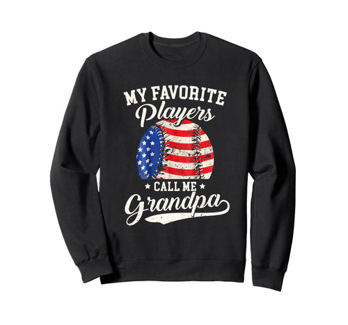 My Favorite Baseball Players Call Me Sweatshirt - Trendy Graphic Unisex - T-Shirt, Sweatshirt, Hoodie