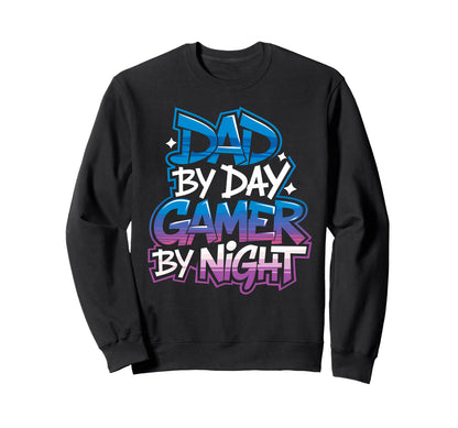 Dad Day Gamer Night Gamer Dad Sweatshirt - Streetwear Style Men Women - T-Shirt, Sweatshirt, Hoodie