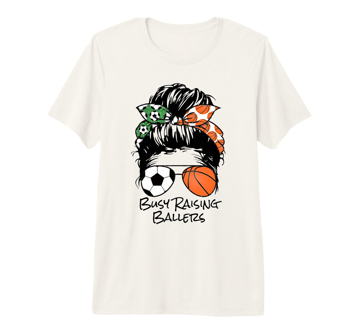 Busy Raising Ballers Messy Bun T-Shirt - Casual Everyday Wear Unisex - T-Shirt, Sweatshirt, Hoodie