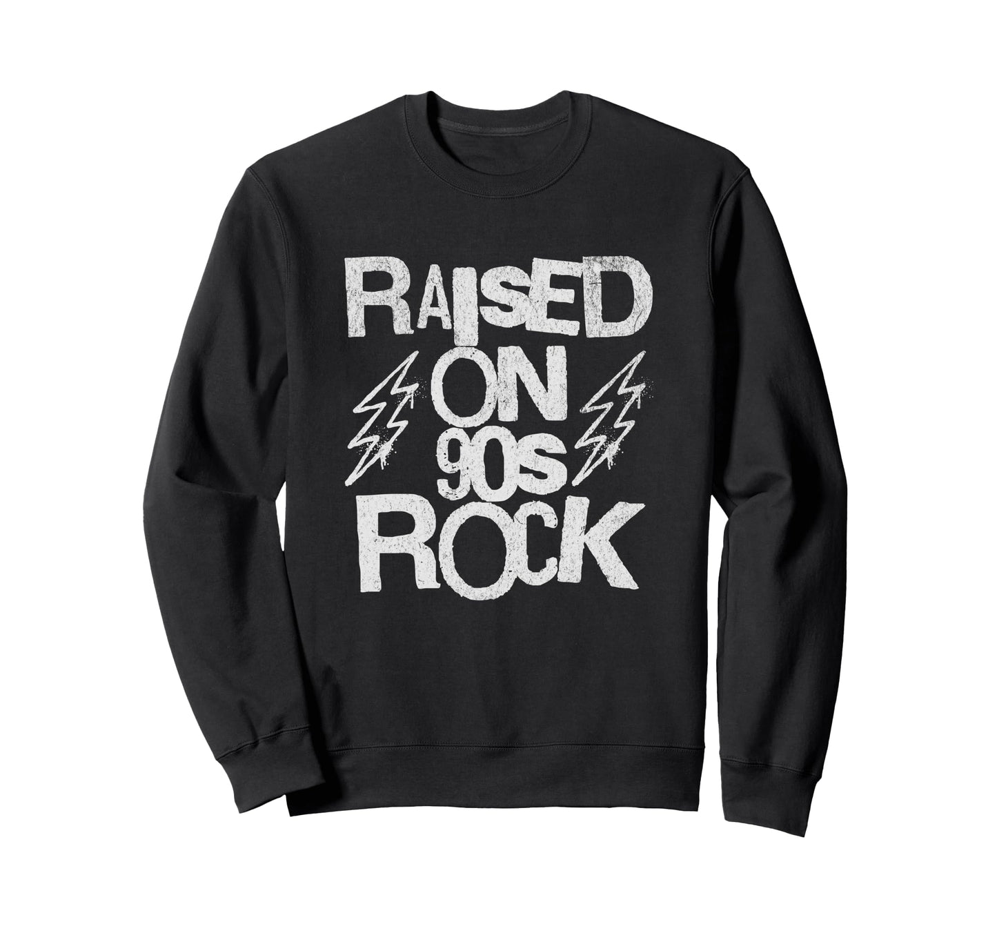 Raised 90S Rock Grunge Stencil Sweatshirt - Casual Everyday Wear Men Women - T-Shirt, Sweatshirt, Hoodie