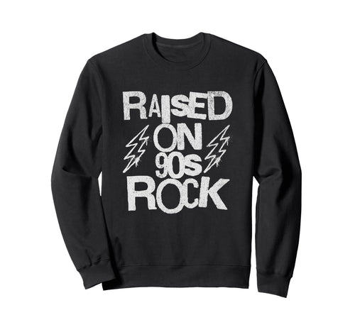 Raised 90S Rock Grunge Stencil Sweatshirt - Casual Everyday Wear Men Women - T-Shirt, Sweatshirt, Hoodie