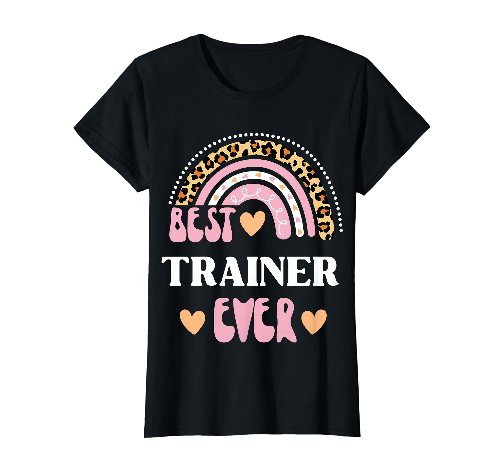 Best Trainer Ever Leopard Rainbow T-Shirt - Graphic Print Unisex - T-Shirt, Sweatshirt, Hoodie