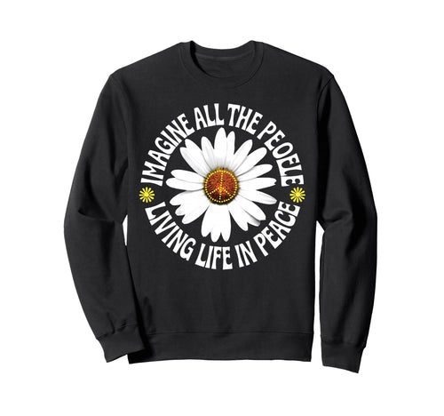 Peace Flower Imagine All People Sweatshirt - Casual Everyday Wear Unisex - T-Shirt, Sweatshirt, Hoodie