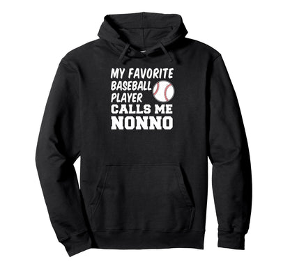 My Favorite Baseball Player Calls Me Nonno Hoodie - Graphic Print Unisex - T-Shirt, Sweatshirt, Hoodie