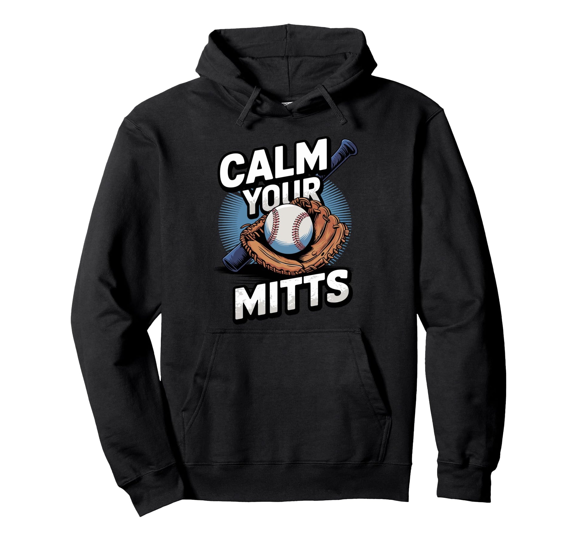 Calm Your Mitts Funny Baseball Players And Hoodie - Novelty Apparel Unisex - T-Shirt, Sweatshirt, Hoodie