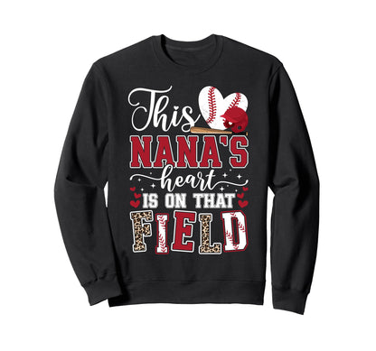 That Field Baseball Nana Baseball Sweatshirt - Graphic Print Men Women - T-Shirt, Sweatshirt, Hoodie