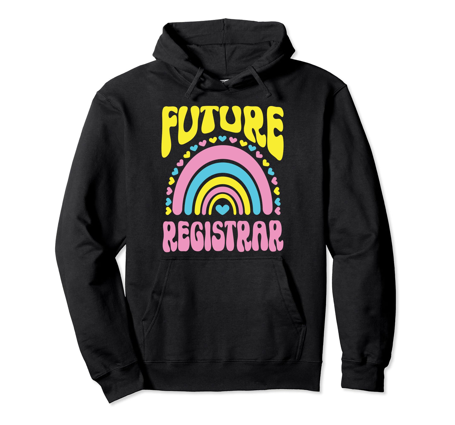 Future Registrar Bright Rainbow Hoodie - Fun Novelty Design for Adults - T-Shirt, Sweatshirt, Hoodie
