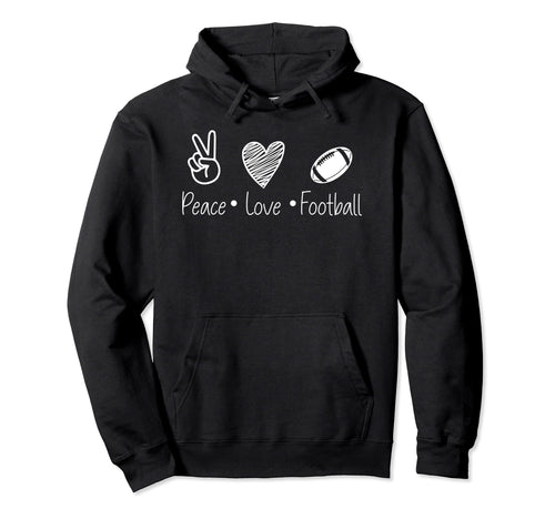 Peace Love And Football Sports Passion Hoodie - Trendy Graphic for Adults - T-Shirt, Sweatshirt, Hoodie