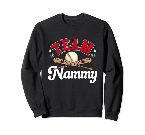 Team Nammy Mothers Day Baseball Sweatshirt - Fun Novelty Design Men Women - T-Shirt, Sweatshirt, Hoodie
